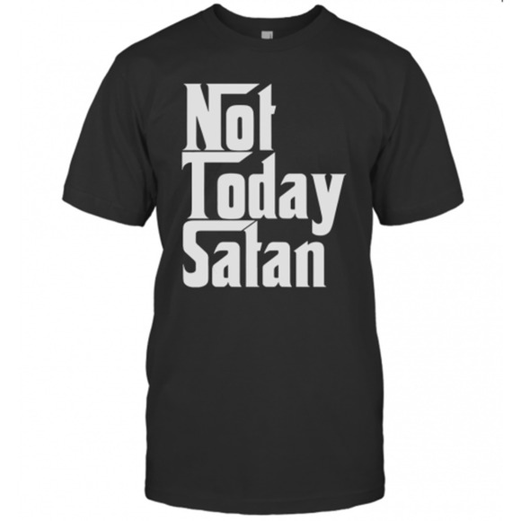 Tops - Not Today Satan T-Shirt